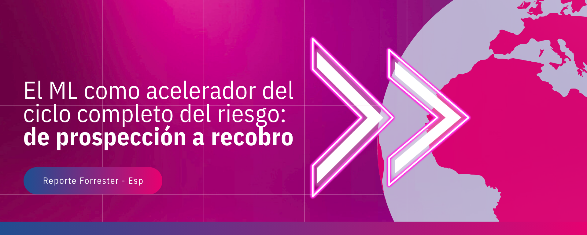 El ML como acelerador del ciclo completo del riesgo: de prospección a recobro